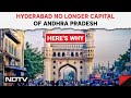 Andhra Pradesh Capital | Hyderabad No Longer Capital Of Andhra Pradesh From Today. Heres Why
