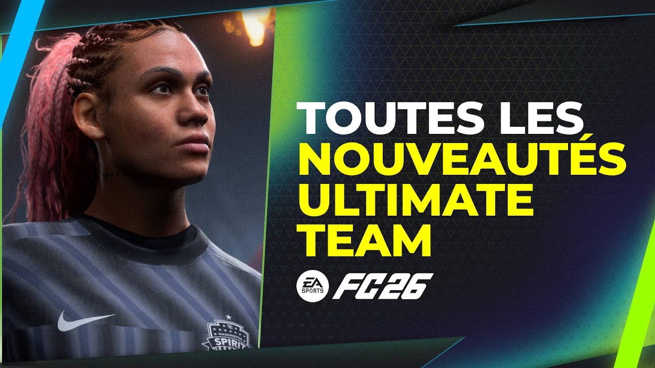 FC 26 : Toutes les nouveautés Ultimate Team - Actualité Jeux Vidéo
