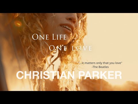 Christian Parker | One Life One Love | Melodies of the Heart