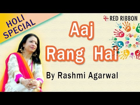 Rashmi Agarwal - Aaj Rang Hai