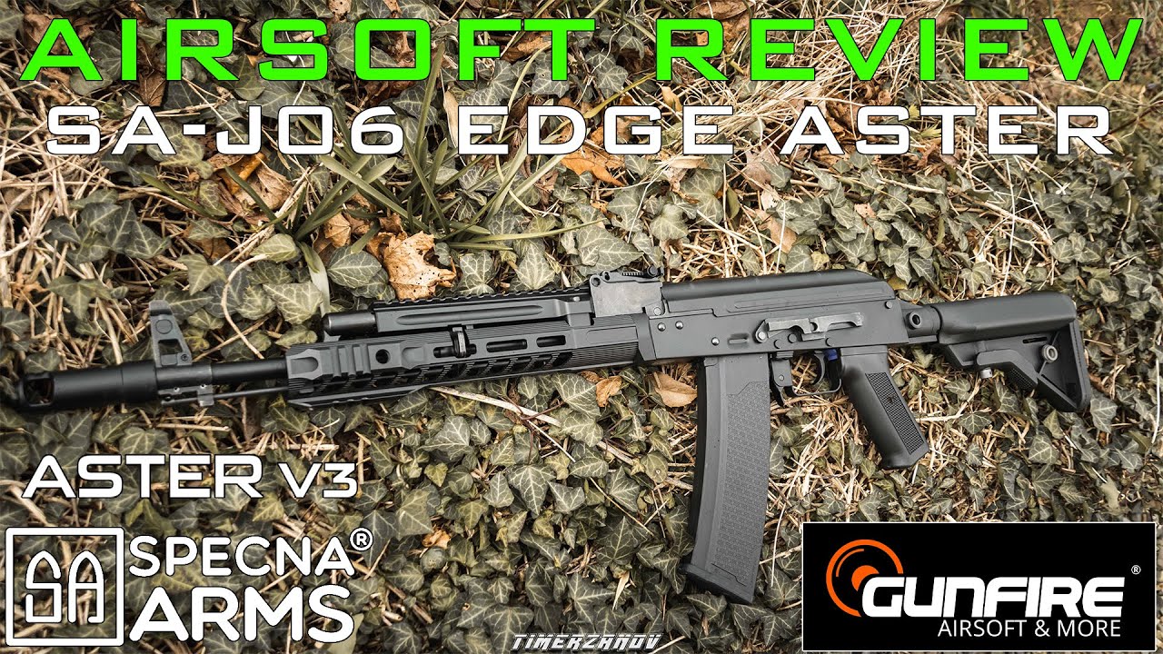 Airsoft Review #289 Specna Arms SA-J06 Edge Aster V3 (AK74) AEG (Gunfire & Specna Arms) [FR]