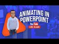 Animating in PowerPoint Live Master Class[1]