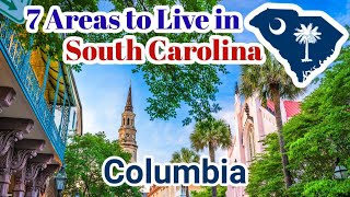 Columbia, SC - 7 Top Cities and Areas people are moving to in South Carolina! 5/7
