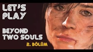 Beyond Two Souls - Bölüm 2 - Türkçe Altyazılı