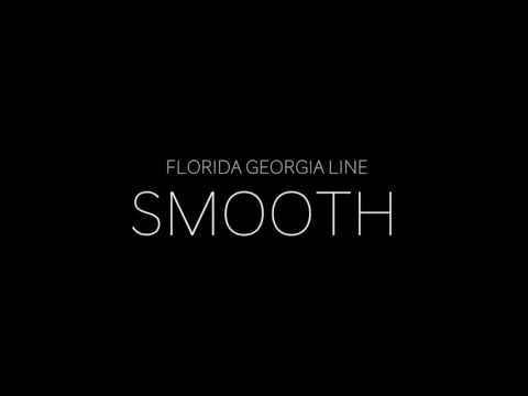 Florida Georgia Line Smooth