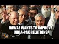 Breaking: Nawaz Sharif Calls for Better Ties with India:Reflecting on Past Visits & Future Relations  - 03:27 min - News - Video