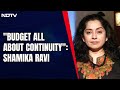 Niti Aayog Member Professor Shamika Ravi: Budget All About Continuity