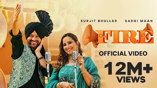 Fire ~ Surjit Bhullar & Sargi Maan | Punjabi Song