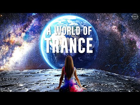 A World Of Trance | 2 Hour Trance Mix