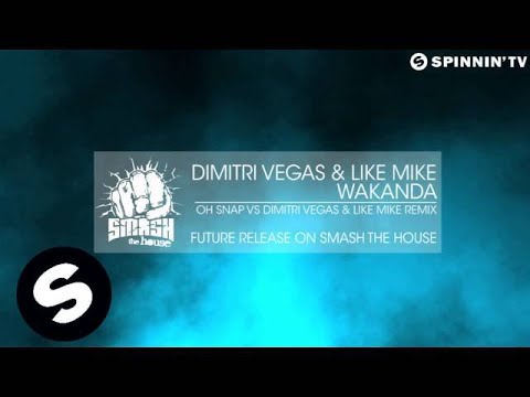 Dimitri Vegas & Like Mike - Wakanda (Oh Snap vs Dimitri Vegas & Like Mike Remix) (OUT NOW)