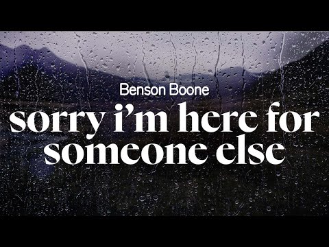 benson boone - sorry i'm here for someone else (lyrics)