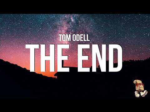 Tom Odell - The End (Lyrics)