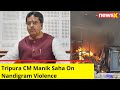 Tripura CM Manik Saha On Nandigram Violence & 2024 Polls | Exclusive On NewsX