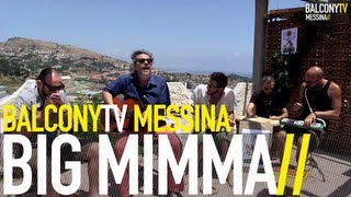 Big Mimma - BIG MIMMA - MALAFFARI @ Balcony Tv