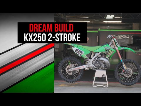 DREAM BUILD - KX250 2-STROKE