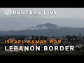 LIVE: Israel-Lebanon border