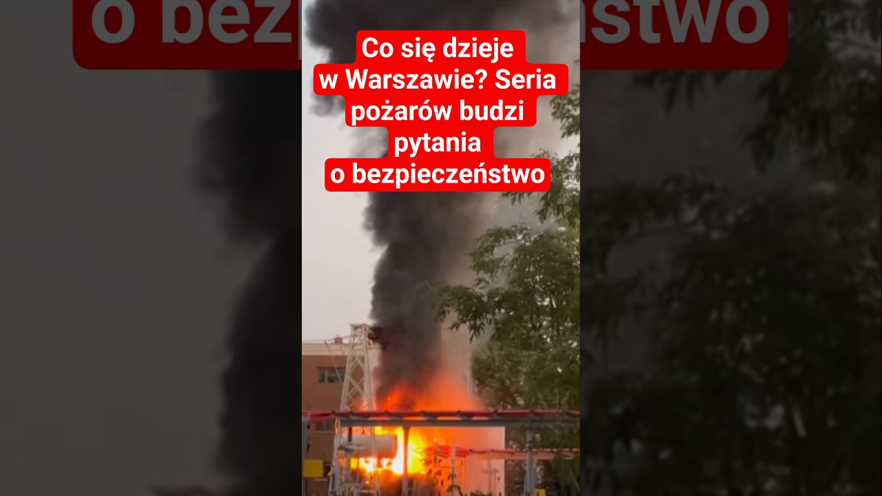 Co się dzieje w Warszawie? Seria pożarów budzi pytania o bezpieczeństwo