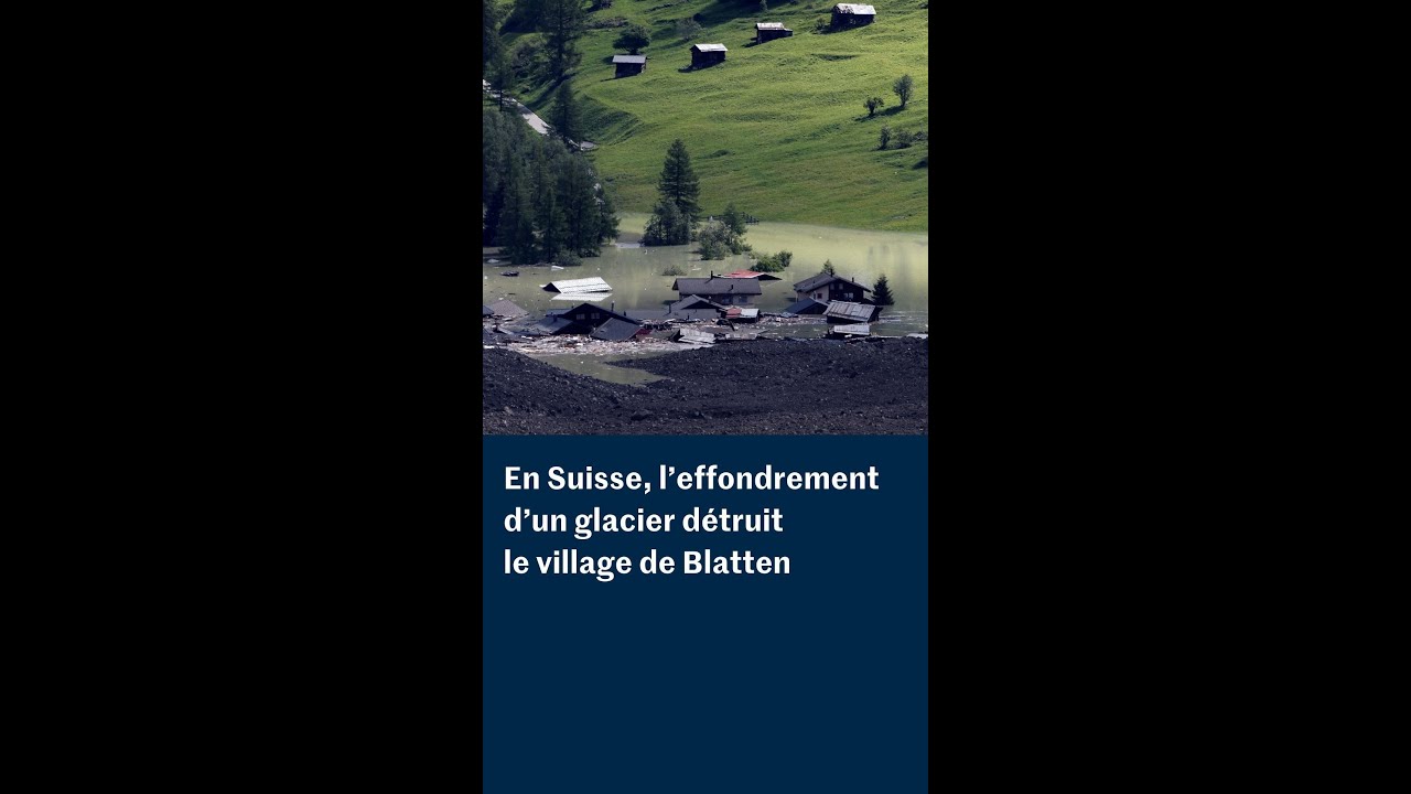 Suisse : l’effondrement d’un glacier détruit le village de Blatten
