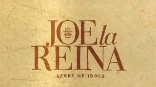 JOE LA REINA - Ashes of idols