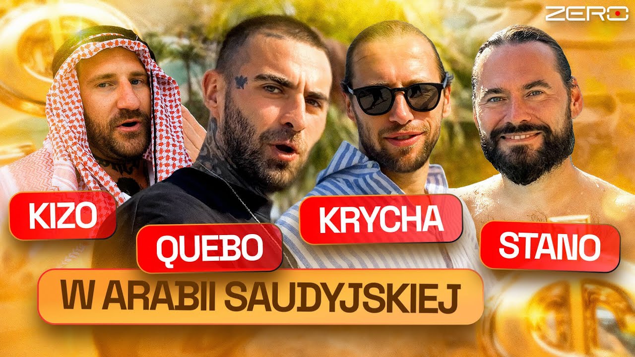 KIZO, KRYCHA, QUEBO I STANO W ARABII SAUDYJSKIEJ. ŻYCIE PONAD STAN #2