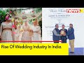 Rise Of Wedding Industry In India | Hospitality Horizon World Of Weddings Summit & Awards 2024 |