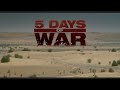 5 Days Of War ca?y film pl 2011