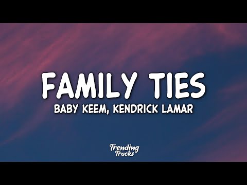 Baby Keem, Kendrick Lamar - family ties (Clean - Lyrics)