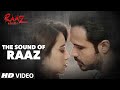 Sound of Raaz - Raaz Reboot - Emraan Hashmi, Kriti Kharbanda, Gaurav Arora