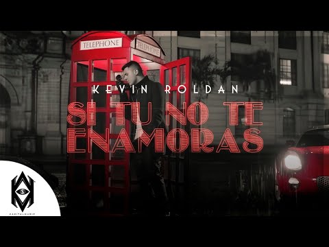Kevin Roldan - Si No Te Enamoras