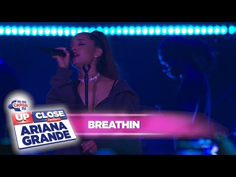 Ariana Grande - 'breathin' (Live At Capital Up Close)