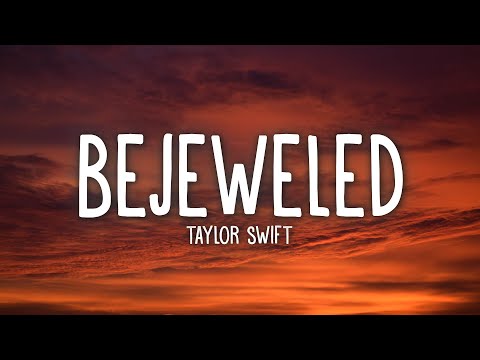 Taylor Swift - Bejeweled (Lyrics)