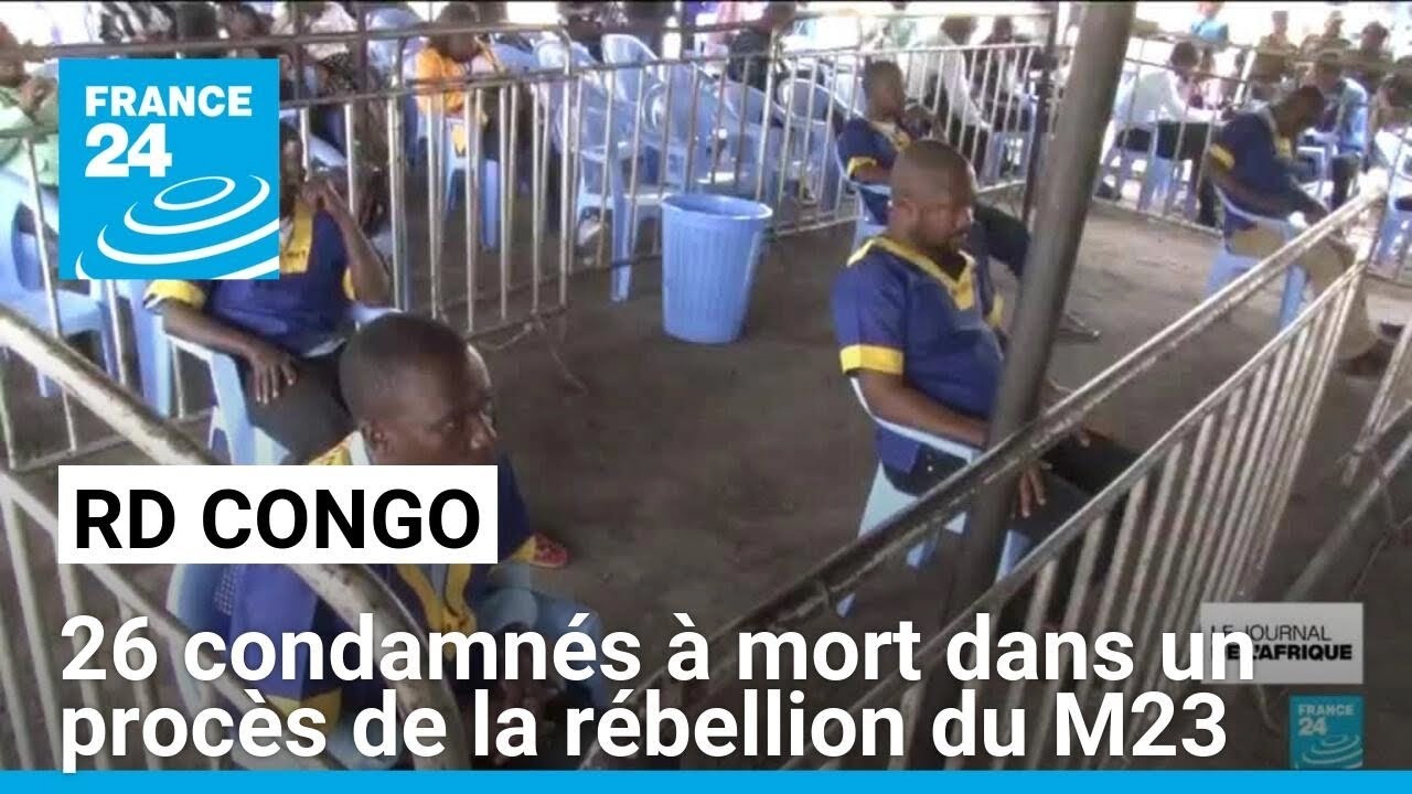 RD Congo : 26 condamnés à mort dans un procès de la rébellion du M23 à Kinshasa • FRANCE 24