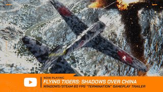 Flying Tigers: Shadows Over China - "Termination" Gameplay Trailer