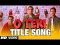 O Teri Title Song | Salman Khan, Pulkit Samrat, Bilal Amrohi, Sarah Jane Dias
