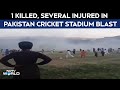 Pakistan Stadium Blast | 1 Killed, Several Injured After Blast At Cricket Stadium In Pakistan
