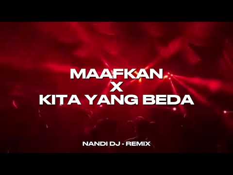 MASHUP PARTY❗MAAFKAN X KITA YANG BEDA ( NANDI DJ REMIX ) NEW 2026 !!