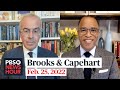 Brooks and Capehart on Russias invasion of Ukraine, Bidens Supreme Court nomination