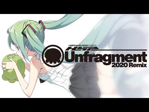 Unfragment (2020 Remix) - 鼻そうめんP feat. 初音ミク