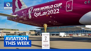 2022 Fifa World Cup: Over 900 Daily Flights Fly Into Qatar, Dubai | Aviation This Week