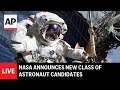 LIVE: NASA announces new class of astronaut candidates