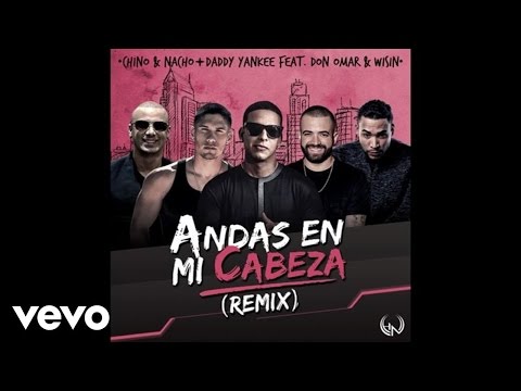 Chino & Nacho - Andas En Mi Cabeza (Remix/Audio) ft. Daddy Yankee, Don Omar, Wisin