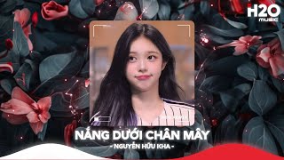 Nắng Dưới Chân Mây Remix, Phải Chi Anh Là Kẻ Tồi Rời Bỏ Đi Lúc Yêu Thôi🎼Nhạc Remix Trend TikTok 2025