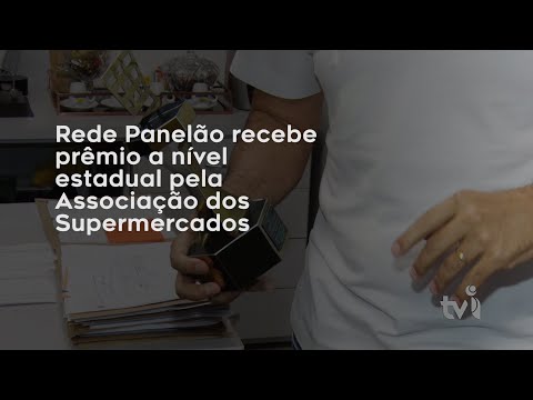 Vídeo: Rede Panelão recebe prêmio a nível estadual pela Associação dos Supermercados