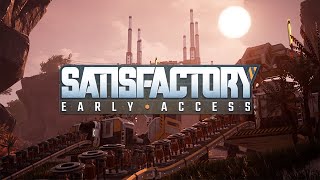 Satisfactory Early Access Launch Trailer
