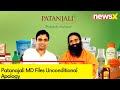 Patanajali MD Files Unconditional Apology | Apology For Misleading Advertisement | NewsX