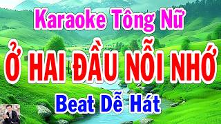 Ở Hai Đầu Nỗi Nhớ Karaoke Tông Nữ Thành Lý Organ