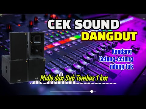 CEK SOUND DANGDUT SUARA ANTAR BENUA RENYAH ENAK  COCOK UNTUK T 24 & GAJAHAN 2025