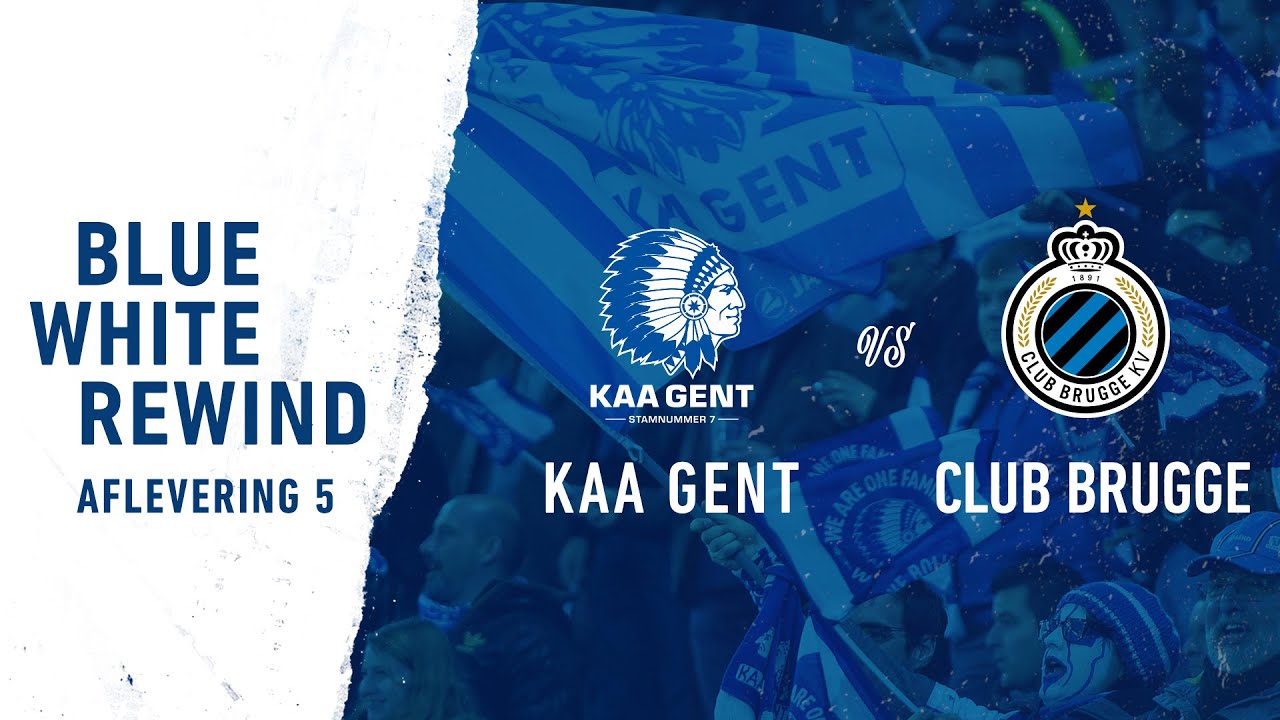 Blue White Rewind 5: KAA Gent - Club Brugge