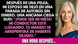“Finge ser mi nieta, Tu marido se arrepentirá” Una anciana ciega me dijo. Una hora despues...
