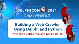 DelphiCon 2021: Building a Web Crawler Using Delphi and Python